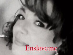 Enslaveme