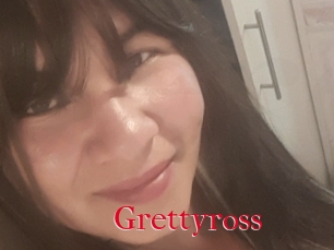 Grettyross