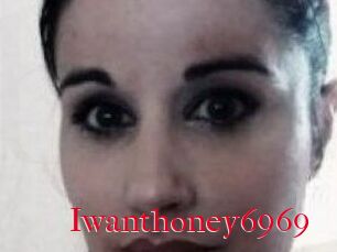 Iwanthoney6969