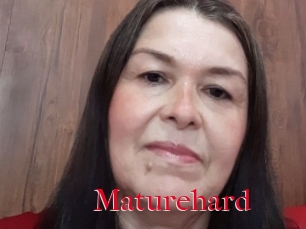 Maturehard