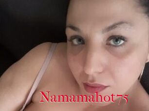 Namamahot75